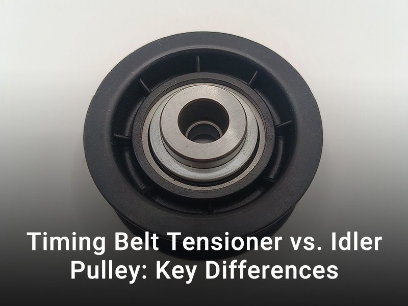 Timing Belt Tensioner vs. Idler Pulley Key Differences